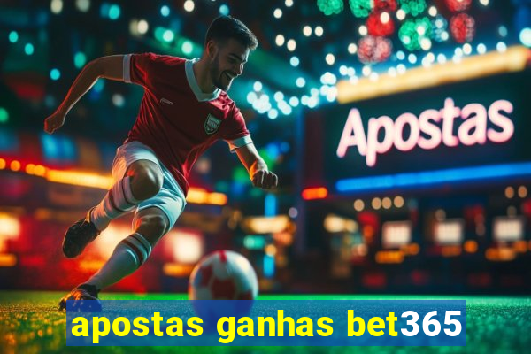 apostas ganhas bet365